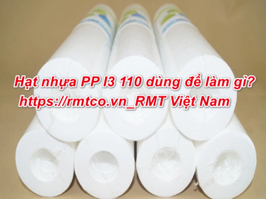 Hạt Nhựa PP I3 110 Và 7 Ứng dụng nổi bật bạn nên biết