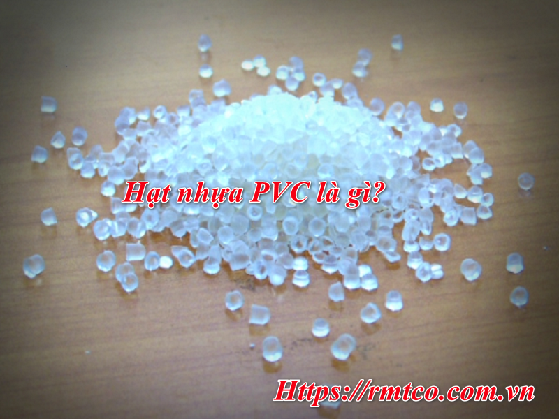 Bán Hạt Nhựa PVC chính hãng giá rẻ uy tín nhất tại Hà Nội